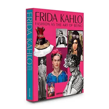 FRIDA KAHLO : FASHION AS THE ART OF BEING