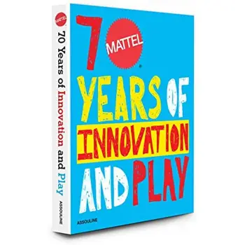 MATTEL : 70 YEARS OF INNOVATION AND PLAY