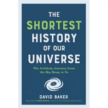 The Shortest History of Our Universe : The Unlikely Journey from the Big Bang to Us PB