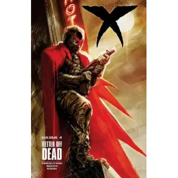 X Volume 4: Better Off Dead