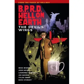 B.P.R.D. Hell on Earth Volume 10: The Devil's Wings