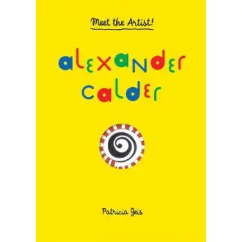 MEET THE ARTIST : ALEXANDER CALDER HC