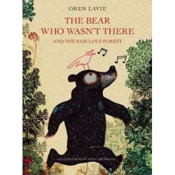 THE BEAR WHO WASN'T THERE AND THE FABULOUS FOREST  HC