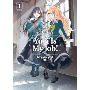 YURI IS MY JOB GN VOL 01 (C: 1-1-0)