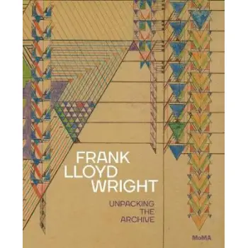 FRANK LLOYD WRIGHT : UNPACKING THE ARCHIVE HC