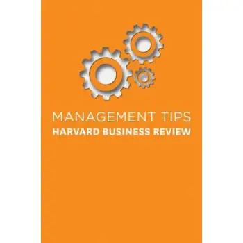 MANAGEMENT TIPS: HARVARD BUSINESS REVIEW
