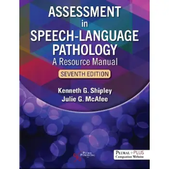 ASSESSMENT IN SPEECH-LANGUAGE PATHOLOGY: A RESOURCE MANUAL