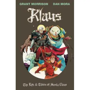 Klaus: The Life & Times of Santa Claus