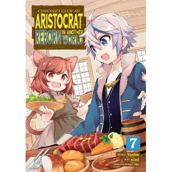 CHRONICLES OF AN ARISTOCRAT REBORN IN ANOTHER WORLD (MANGA) VOL. 7 : 7
