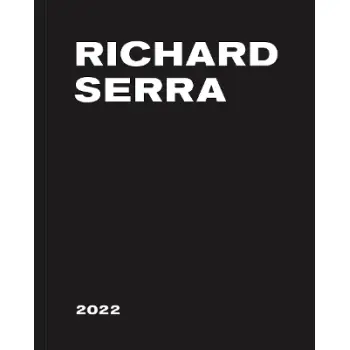 RICHARD SERRA: 2022 HC