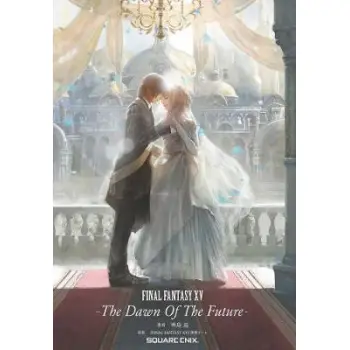 FINAL FANTASY XV: THE DAWN OF THE FUTURE HC