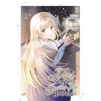 Angel Next Door Spoils Me Rotten 03 (Manga), The