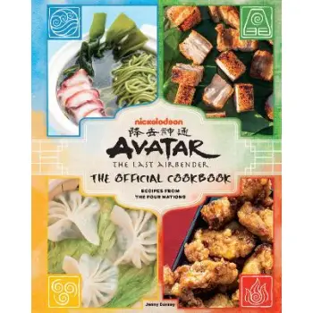 AVATAR: THE LAST AIRBENDER: THE OFFICIAL COOKBOOK RECIPES FROM THE FOUR NATIONS