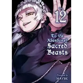 TO THE ABANDONDED SACRED BEASTS VOL. 12