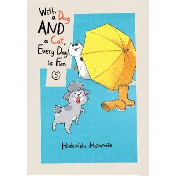 With a Dog AND a Cat, Every Day is Fun, Volume 5