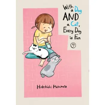 With a Dog AND a Cat, Every Day is Fun, Volume 7