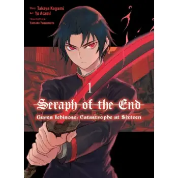 Seraph of the End: Guren Ichinose: Catastrophe at Sixteen (manga) 1