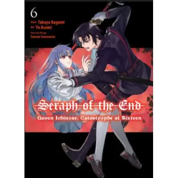 Seraph of the End: Guren Ichinose: Catastrophe at Sixteen (manga) 6