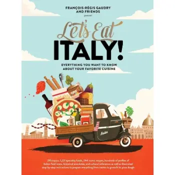 LET'S EAT ITALY! : EVERYTHING YOU WANT TO KNOW ABOUT YOUR FAVORITE CUISINE HC