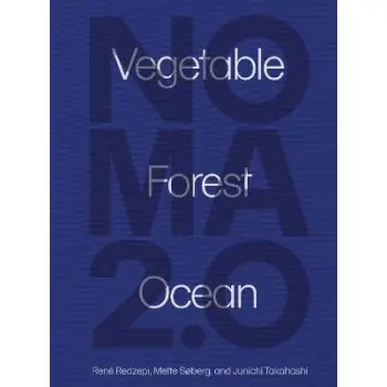 Noma 2.0 - Vegetable, Forest, Ocean
