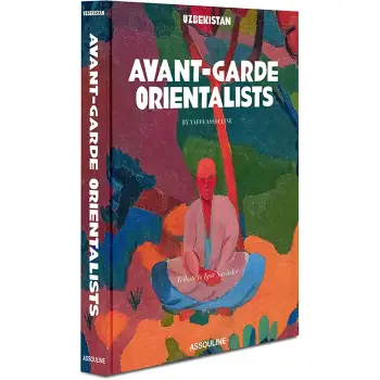 UZBEKISTAN : AVANT-GARDE ORIENTALISTS