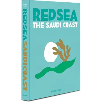 ASSOULINE : SAUDI ARABIA : RED SEA, THE SAUDI COAST