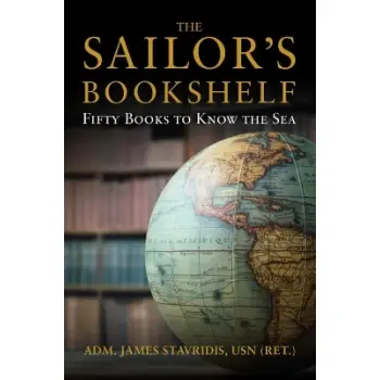 THE SAILOR'S BOOKSHELF : FIFTY BOOKS TO KNOW THE SEA HC