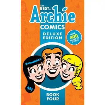 BEST OF ARCHIE COMICS BOOK 4 DELUXE EDITION, THE   HC