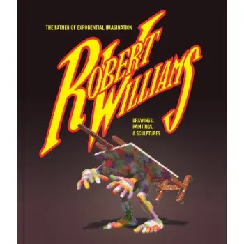 Robert Williams: The Father Of Exponential Imagination