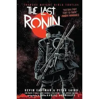 TEENAGE MUTANT NINJA TURTLES :THE LAST RONIN