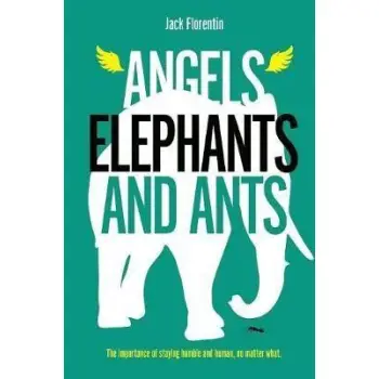 ANGELS, ELEPHANTS AND ANTS