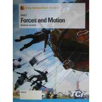 FORCES AND MOTION : GRADE 3 UNIT 2 STUDENT JOURNAL