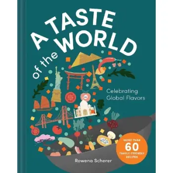 A TASTE OF THE WORLD : CELEBRATING GLOBAL FLAVORS (COOKING WITH KIDS) HC