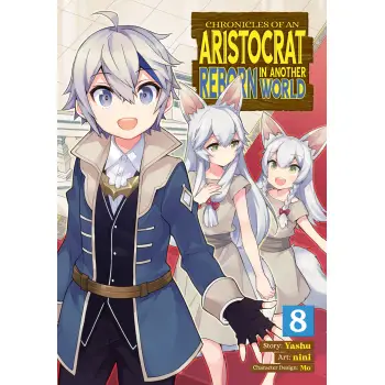 CHRONICLES OF AN ARISTOCRAT REBORN IN ANOTHER WORLD (MANGA) VOL. 8 : 8