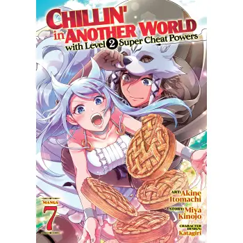 CHILLIN' IN ANOTHER WORLD WITH LEVEL 2 SUPER CHEAT POWERS (MANGA) VOL. 7 : 7