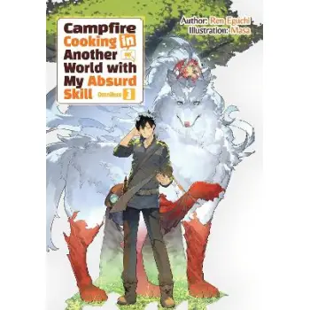 Campfire Cooking in Another World With My Absurd Skill: Omnibus 3 (Light Novel)