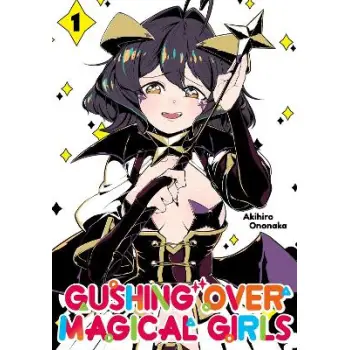 Gushing over Magical Girls: Volume 1 (Manga) Gushing over Magical Girls: Volume 1 (Manga)