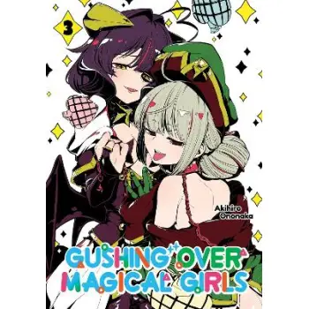 Gushing over Magical Girls: Volume 3 (Manga) Gushing over Magical Girls: Volume 3 (Manga)