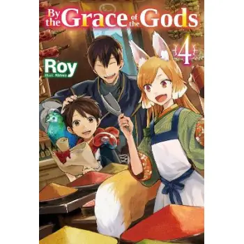 By the Grace of the Gods: Volume 4 (Light Novel)