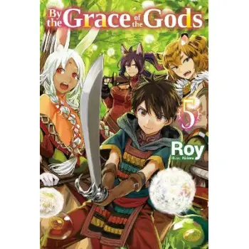 By the Grace of the Gods: Volume 5 (Light Novel)
