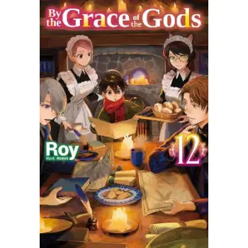 By the Grace of the Gods: Volume 12 (Light Novel)