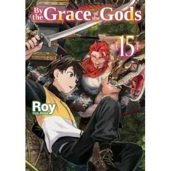 By the Grace of the Gods: Volume 15