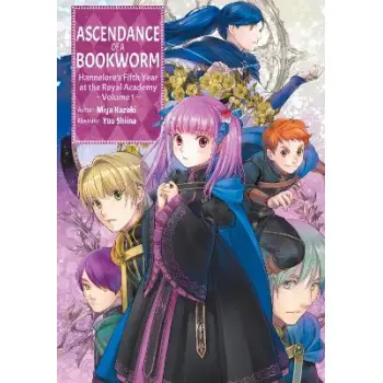 Ascendance of a Bookworm: Hannelore’s Fifth Year at the Royal Academy: Volume 1 (Light Novel)