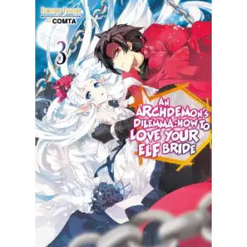An Archdemon's Dilemma: How to Love Your Elf Bride: Volume 3 (Light Novel)