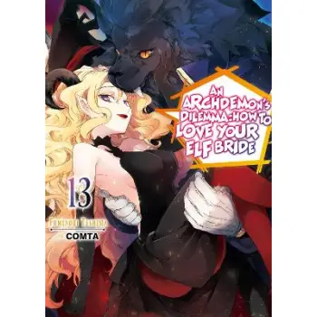 An Archdemon's Dilemma: How to Love Your Elf Bride: Volume 13 (Light Novel)
