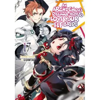 An Archdemon's Dilemma: How to Love Your Elf Bride: Volume 17 (Light Novel)
