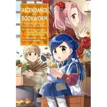 Ascendance of a Bookworm (Manga) Part 1 Volume 5