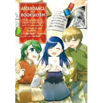 Ascendance of a Bookworm Part 2 Volume 6