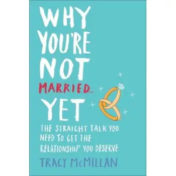 WHY YOU'RE NOT MARRIED...YET PB