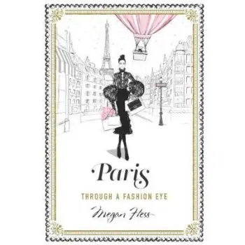 PARIS THROUGH A FASHION EYE HC